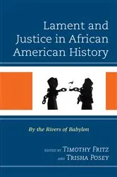 Book cover of Lament and Justice in African American History by Timothy Fritz