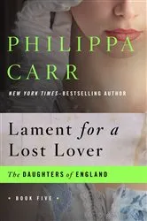 Book cover of Lament for a Lost Lover by Philippa Carr