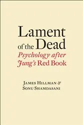 Book cover of Lament of the Dead: Psychology After Jung's Red Book by James Hillman
