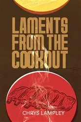Book cover of Laments From the Cookout by Chrys Lampley