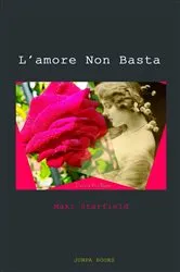 Book cover of L'amore Non Basta by Gelsomino walter mattia da silva