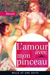 Book cover of L'Amour avec mon pinceau by Pierre-Auguste Renoir