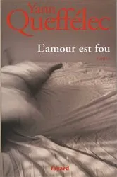 Book cover of L'Amour est fou by Yann Queffélec