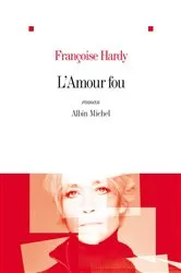 Book cover of L'Amour fou by Françoise Hardy