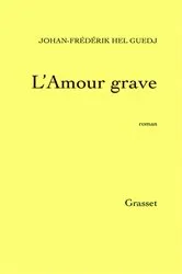 Book cover of L'amour grave by Johan-Frédérik Hel Guedj