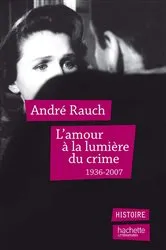 Book cover of L'amour à la lumière du crime by André Rauch