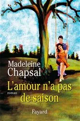 Book cover of L'amour n'a pas de saison by Madeleine Chapsal