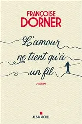 Book cover of L'Amour ne tient qu à un fil by Françoise Dorner