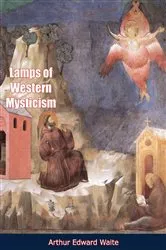 Book cover of Lamps of Western Mysticism by Arthur Edward Waite