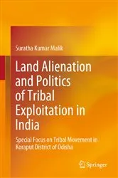 Book cover of Land Alienation and Politics of Tribal Exploitation in India by Suratha Kumar Malik