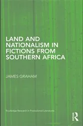 Book cover of Land and Nationalism in Fictions from Southern Africa by James Graham
