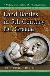 Book cover of Land Battles in 5th Century BC Greece by Ray, Fred Eugene, Jr.