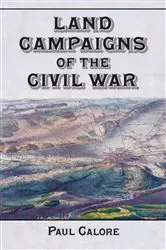 Book cover of Land Campaigns of the Civil War by Paul Calore