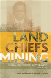 Book cover of Land, Chiefs, Mining by Andrew Manson