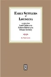 Book cover of Land Claims in the Eastern District of the Orleans Territory by Walter Lowrie