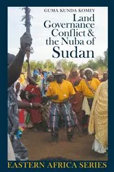 Book cover of Land, Governance, Conflict and the Nuba of Sudan by Guma Kunda Komey