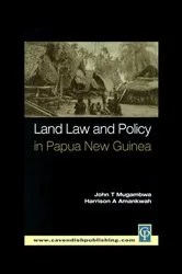Book cover of Land Law and Policy in Papua New Guinea by John T. Mugambwa