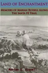 Book cover of Land of Enchantment: Memoirs of Marian Russell Along The Santa Fé Trail by Unknown