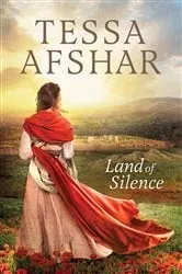 Book cover of Land of Silence by Tessa Afshar