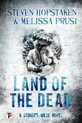 Book cover of Land of the Dead: A Stoker's Wilde Novel by Steven Hopstaken