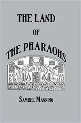 Book cover of Land Of The Pharaohs by Samuel Manning