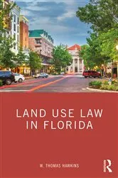 Book cover of Land Use Law in Florida by W. Thomas Hawkins