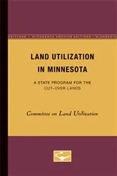 Book cover of Land Utilization in Minnesota by Committee Committee on Land Utilization