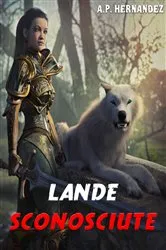 Book cover of Lande sconosciute by A.P. Hernández