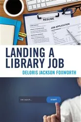 Book cover of Landing a Library Job by Deloris Jackson Foxworth
