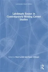 Book cover of Landmark Essays in Contemporary Writing Center Studies by Neal Lerner