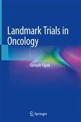 Book cover of Landmark Trials in Oncology by Santosh Yajnik