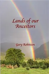 Book cover of Lands of our Ancestors Book One by Gary Robinson