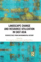 Book cover of Landscape Change and Resource Utilization in East Asia by Ts'ui-jung Liu