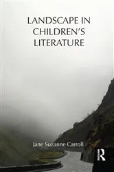 Book cover of Landscape in Children's Literature by Jane Carroll