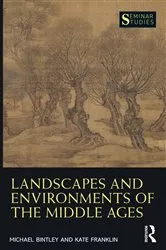 Book cover of Landscapes and Environments of the Middle Ages by Michael Bintley