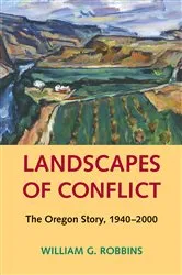 Book cover of Landscapes of Conflict by William G. Robbins