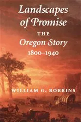 Book cover of Landscapes of Promise by William G. Robbins