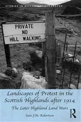 Book cover of Landscapes of Protest in the Scottish Highlands after 1914 by Iain J.M. Robertson