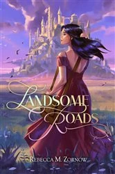 Book cover of Landsome Roads by Rebecca M. Zornow