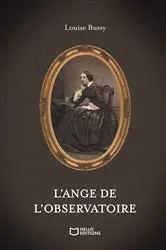 Book cover of L'Ange de l'Observatoire by Louise Bussy