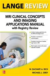 Book cover of LANGE Review: MRI Clinical Concepts and Imaging Applications Manual with Registry Review by W. Zachary A. Rich