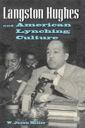 Book cover of Langston Hughes and American Lynching Culture by W. Jason Miller