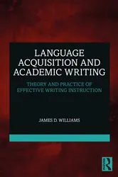 Book cover of Language Acquisition and Academic Writing by James D. Williams