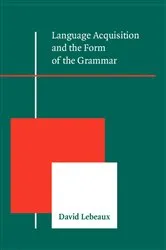 Book cover of Language Acquisition and the Form of the Grammar by David Lebeaux