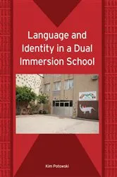 Book cover of Language and Identity in a Dual Immersion School by Kim Potowski