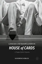 Book cover of Language and Manipulation in House of Cards by Sandrine Sorlin