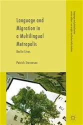 Book cover of Language and Migration in a Multilingual Metropolis by Patrick Stevenson