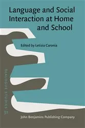 Book cover of Language and Social Interaction at Home and School by Letizia Caronia