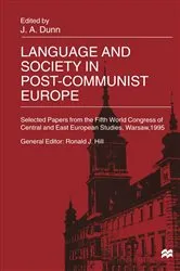 Book cover of Language and Society in Post-Communist Europe by John Dunn