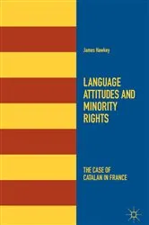 Book cover of Language Attitudes and Minority Rights by James Hawkey